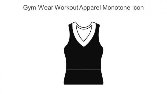 Gym Wear Workout Apparel Monotone Icon In Powerpoint Pptx Png And Editable Eps Format