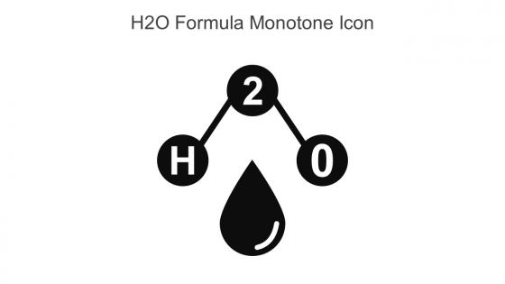 H2O Formula Monotone Icon In Powerpoint Pptx Png And Editable Eps Format