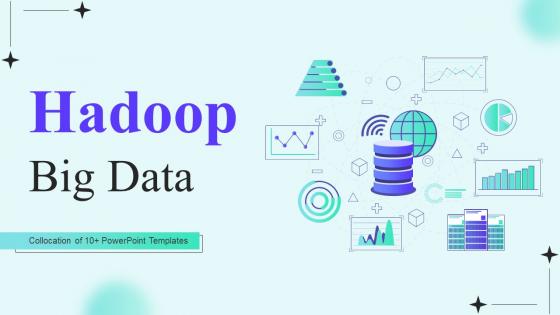 Hadoop Big Data Powerpoint Ppt Template Bundles