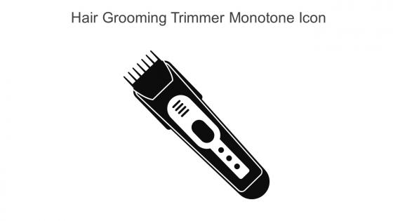 Hair Grooming Trimmer Monotone Icon In Powerpoint Pptx Png And Editable Eps Format