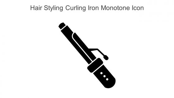 Hair Styling Curling Iron Monotone Icon In Powerpoint Pptx Png And Editable Eps Format