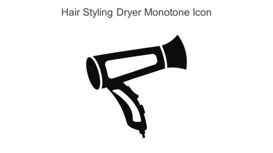 Hair Styling Dryer Monotone Icon In Powerpoint Pptx Png And Editable Eps Format