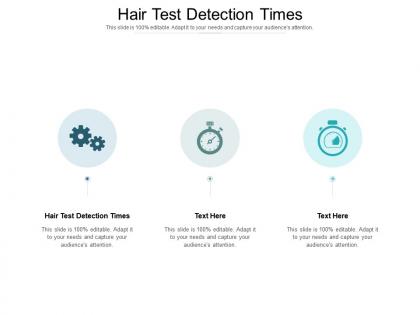 Hair test detection times ppt powerpoint presentation ideas styles cpb