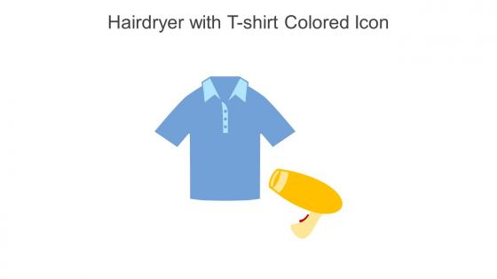 Hairdryer With T Shirt Colored Icon In Powerpoint Pptx Png And Editable Eps Format