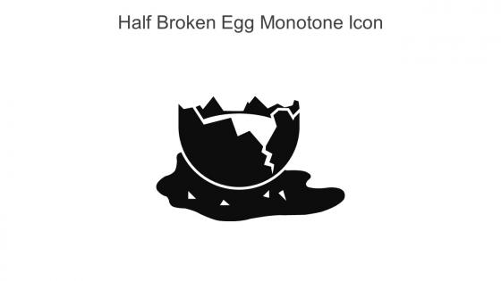 Half Broken Egg Monotone Icon In Powerpoint Pptx Png And Editable Eps Format