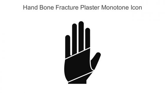 Hand Bone Fracture Plaster Monotone Icon In Powerpoint Pptx Png And Editable Eps Format