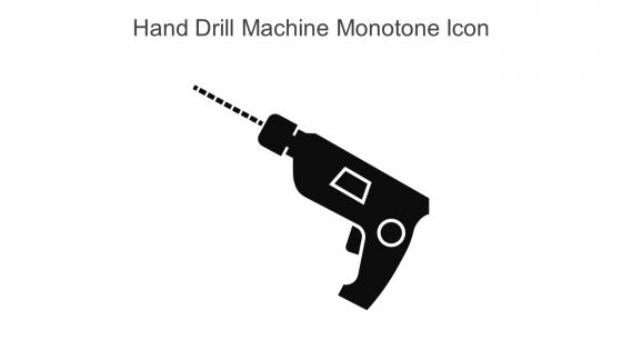 Hand Drill Machine Monotone Icon In Powerpoint Pptx Png And Editable Eps Format