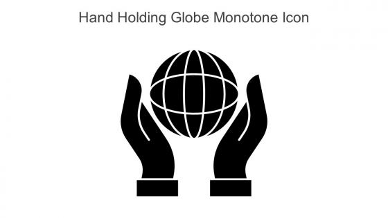 Hand Holding Globe Monotone Icon In Powerpoint Pptx Png And Editable Eps Format