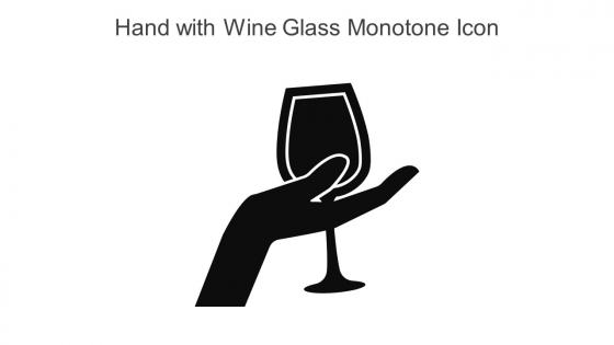 Hand With Wine Glass Monotone Icon In Powerpoint Pptx Png And Editable Eps Format