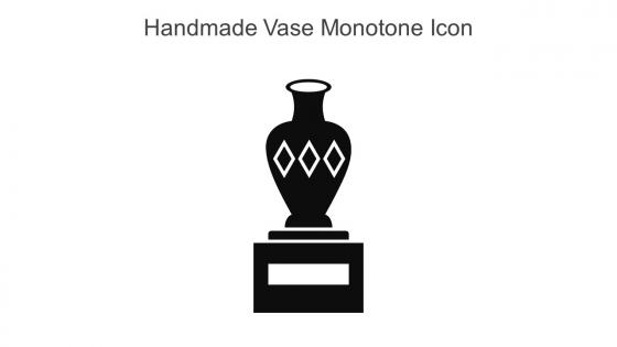 Handmade Vase Monotone Icon In Powerpoint Pptx Png And Editable Eps Format