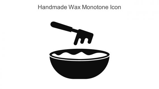 Handmade Wax Monotone Icon In Powerpoint Pptx Png And Editable Eps Format