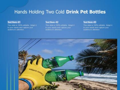 Hands holding two cold drink pet bottles