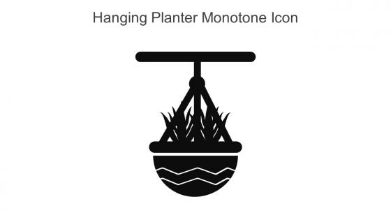 Hanging Planter Monotone Icon In Powerpoint Pptx Png And Editable Eps Format