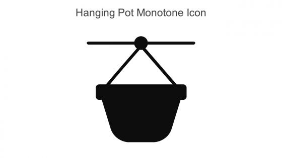 Hanging Pot Monotone Icon In Powerpoint Pptx Png And Editable Eps Format