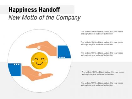 Happiness handoff new motto of the company