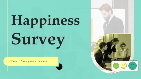 Happiness Survey Powerpoint Ppt Template Bundles Survey
