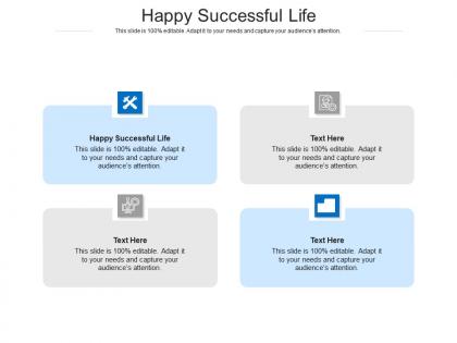 Happy successful life ppt powerpoint presentation show layouts cpb