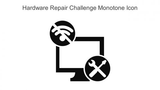 Hardware Repair Challenge Monotone Icon In Powerpoint Pptx Png And Editable Eps Format