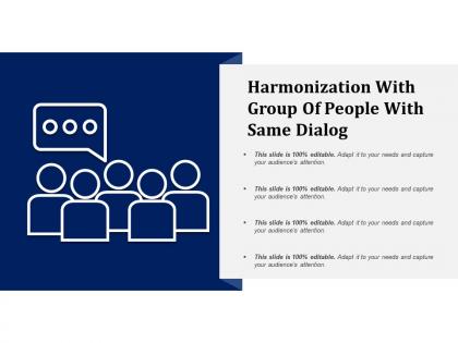 Harmonization with group of people with same dialog