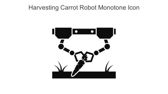 Harvesting Carrot Robot Monotone Icon Icon In Powerpoint Pptx Png And Editable Eps Format
