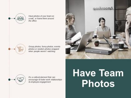 Have team photos communication ppt powerpoint presentation professional portrait