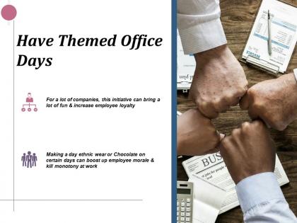 Have themed office days business ppt infographics design inspiration