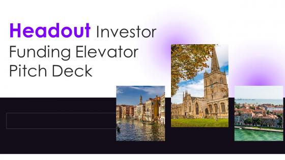 Headout Investor Funding Elevator Pitch Deck Ppt Template