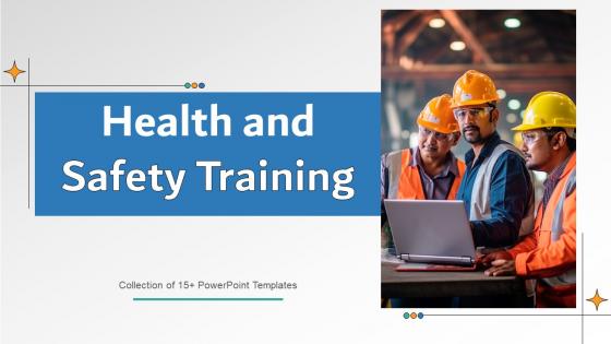 Health And Safety Training Powerpoint Ppt Template Bundles