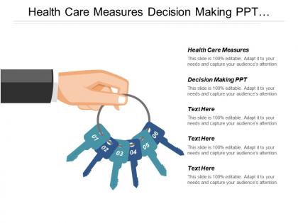 Health care measures decision making ppt investment pitch cpb