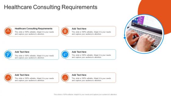 Healthcare Consulting Requirements In Powerpoint And Google Slides Cpb