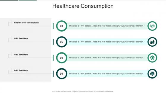 Healthcare Consumption In Powerpoint And Google Slides Cpb
