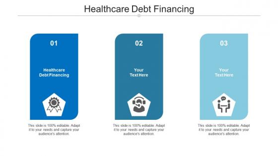 Healthcare debt financing ppt powerpoint presentation pictures deck cpb