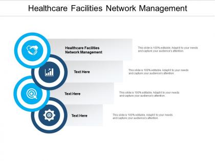 Healthcare facilities network management ppt powerpoint presentation infographics design ideas cpb