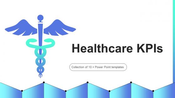 Healthcare KPIs Powerpoint Ppt Template Bundles