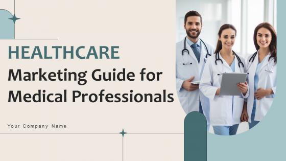 Healthcare Marketing Guide For Medical Professionals Powerpoint Presentation Slides Strategy CD V