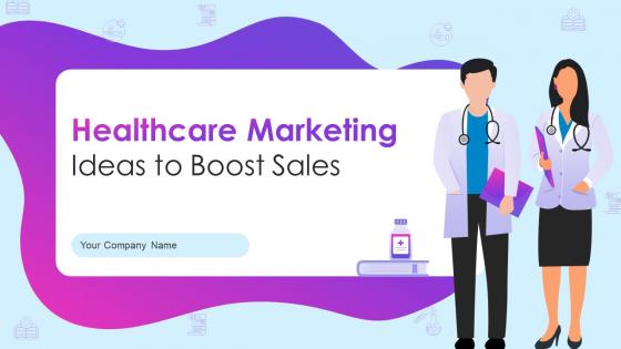 Healthcare Marketing Ideas To Boost Sales Powerpoint Presentation Slides Strategy CD