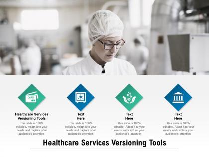 Healthcare services versioning tools ppt powerpoint presentation ideas introduction cpb