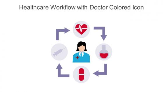 Healthcare Workflow With Doctor Colored Icon In Powerpoint Pptx Png And Editable Eps Format