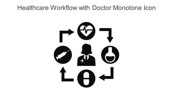 Healthcare Workflow With Doctor Monotone Icon In Powerpoint Pptx Png And Editable Eps Format