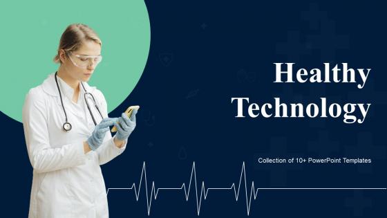 Healthy Technology Powerpoint Ppt Template Bundles