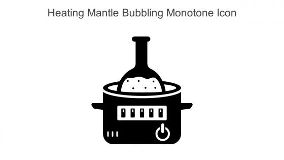 Heating Mantle Bubbling Monotone Icon In Powerpoint Pptx Png And Editable Eps Format