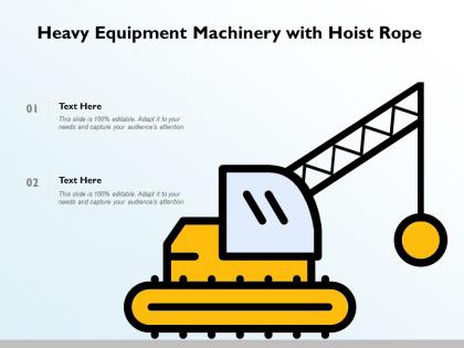 Heavy equipment machinery with hoist rope