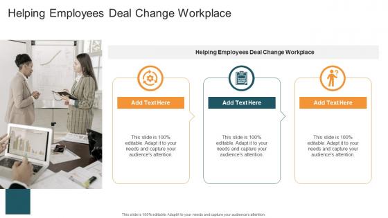 Helping Employees Deal Change Workplace In Powerpoint And Google Slides Cpb