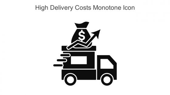 High Delivery Costs Monotone Icon In Powerpoint Pptx Png And Editable Eps Format