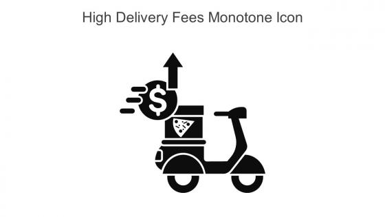High Delivery Fees Monotone Icon In Powerpoint Pptx Png And Editable Eps Format