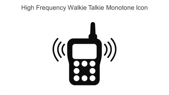 High Frequency Walkie Talkie Monotone Icon In Powerpoint Pptx Png And Editable Eps Format
