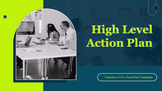High Level Action Plan Powerpoint Ppt Template Bundles