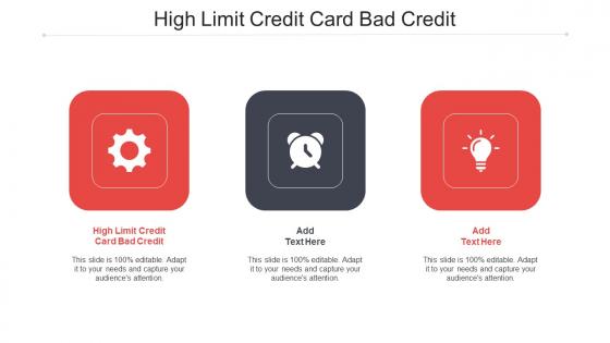 High Limit Credit Card Bad Credit Ppt Powerpoint Presentation Portfolio Grid Cpb
