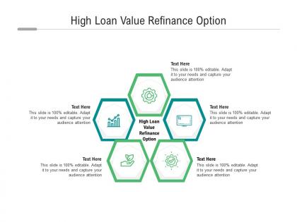 High loan value refinance option ppt powerpoint presentation model example topics cpb