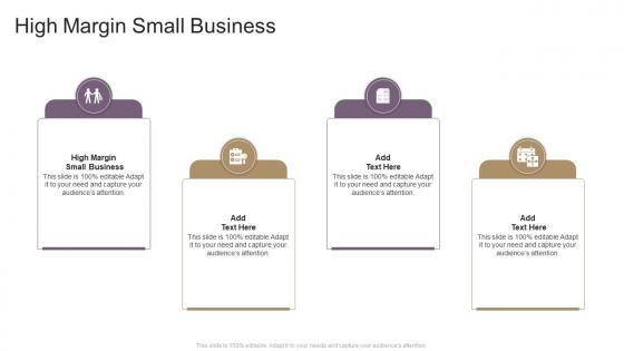 High Margin Small Business In Powerpoint And Google Slides Cpb